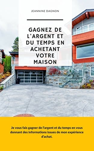 Gagnez de l'argent et du temps en achetant votre maison